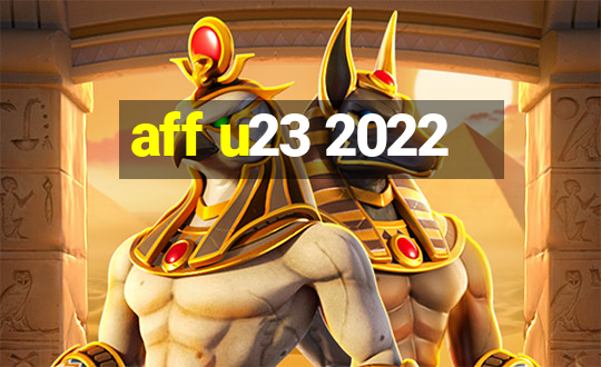 aff u23 2022