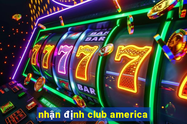 nhan dinh club america