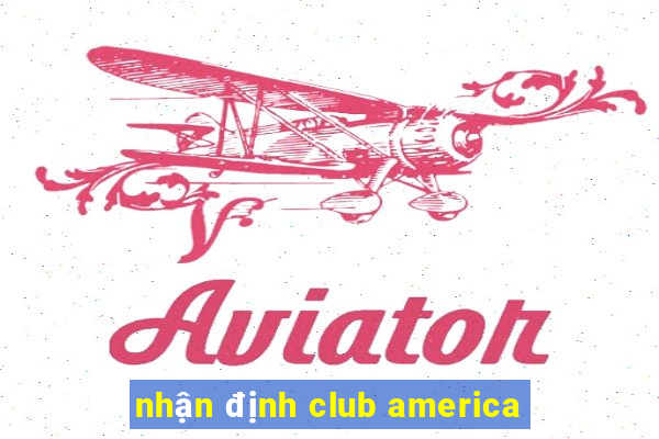 nhan dinh club america