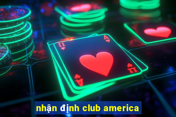 nhan dinh club america