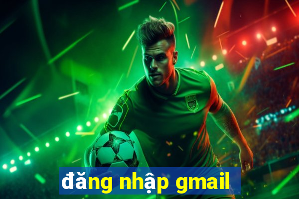 đăng nhập gmail