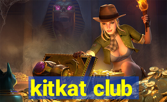 kitkat club