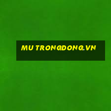 mu trongdong.vn