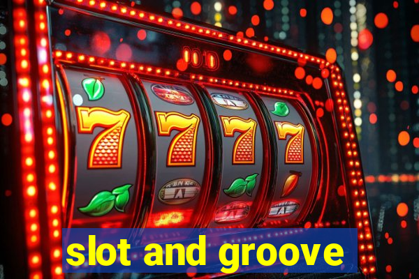 slot and groove