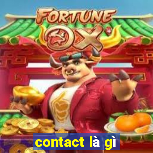 contact là gì