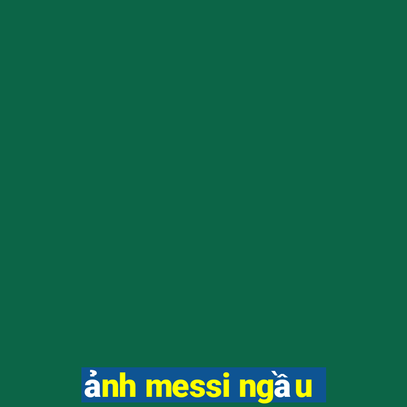 ảnh messi ngầu