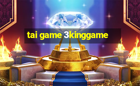 tai game 3kinggame