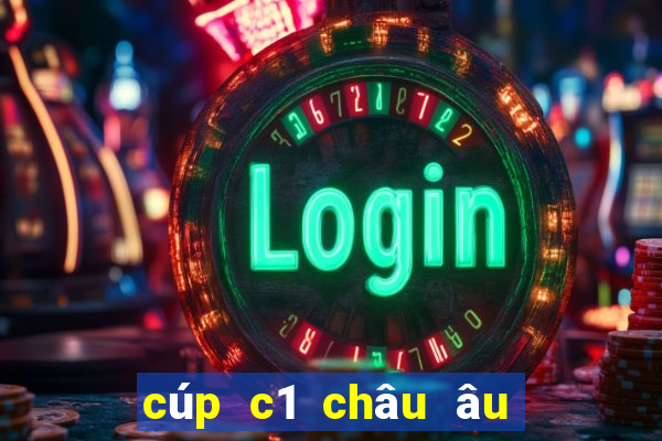 cúp c1 châu âu kết quả