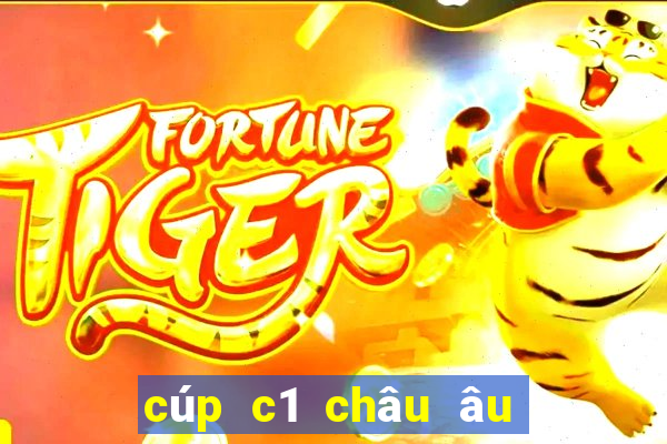 cúp c1 châu âu kết quả