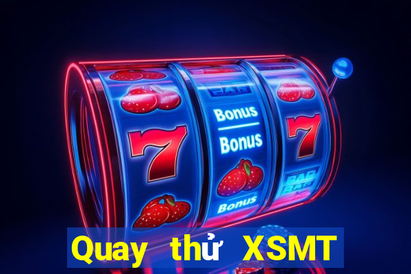 Quay thử XSMT ngày 18