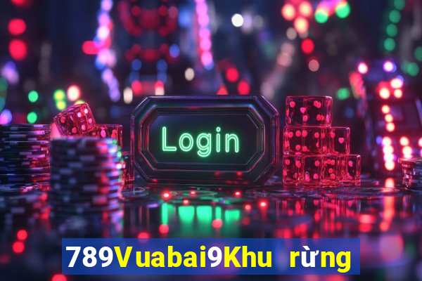 789Vuabai9Khu rừng bí ẩn MG