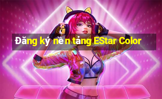 Đăng ký nền tảng EStar Color