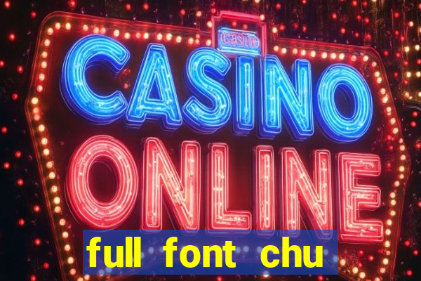 full font chu tieng viet