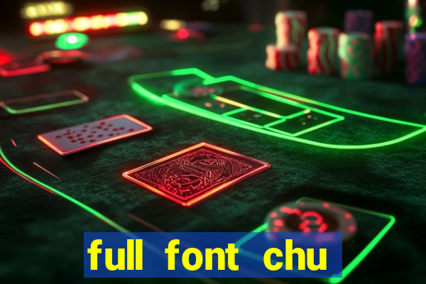 full font chu tieng viet