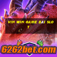 Vin Win Game Bài Slot