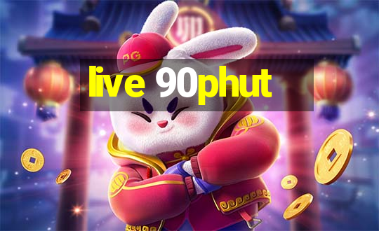 live 90phut