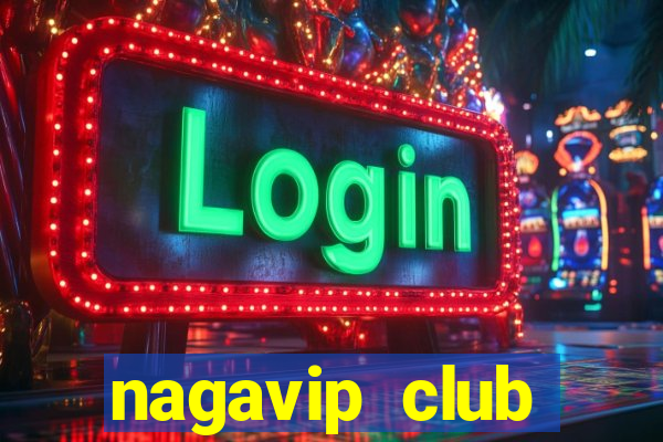 nagavip club nagavip apk