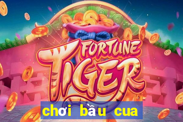 chơi bầu cua online kiếm tiền