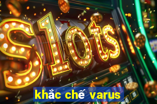 khắc chế varus