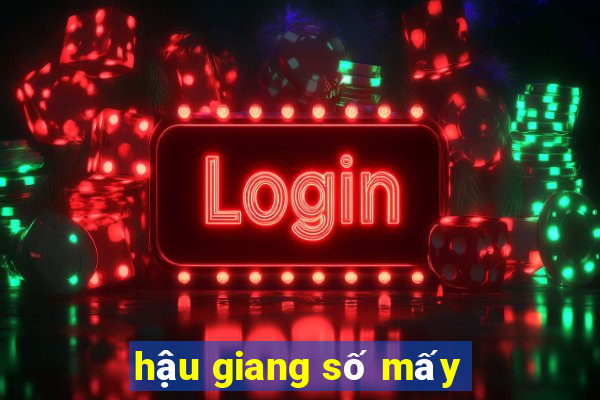 hậu giang số mấy