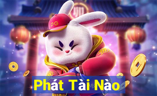 Phát Tài Nào