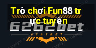 Trò chơi Fun88 trực tuyến