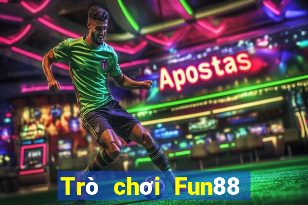 Trò chơi Fun88 trực tuyến