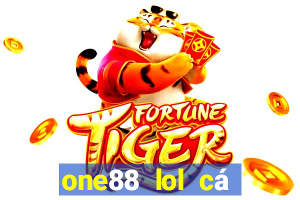 one88 lol cá cược nước người