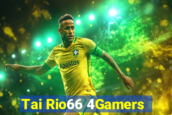 Tai Rio66 4Gamers