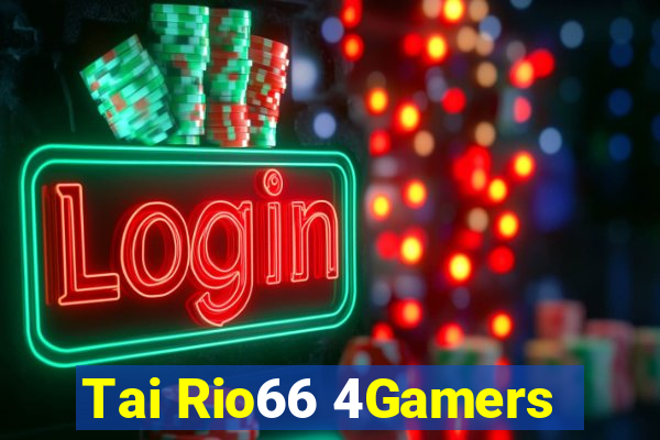 Tai Rio66 4Gamers