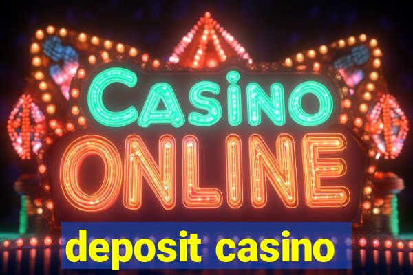 deposit casino