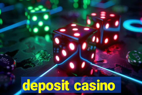 deposit casino