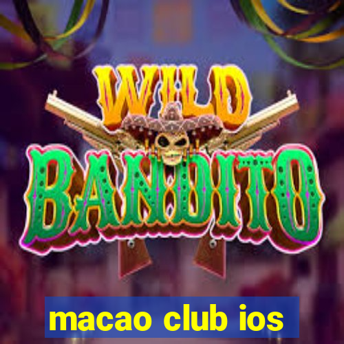 macao club ios