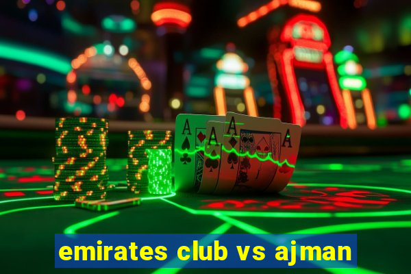 emirates club vs ajman