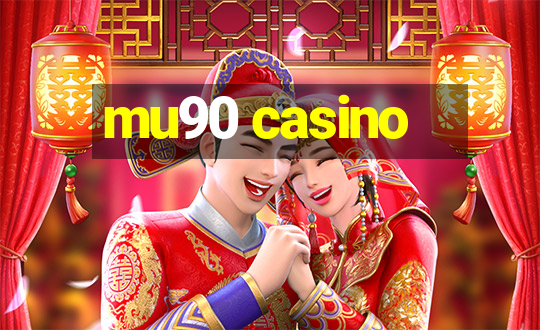 mu90 casino