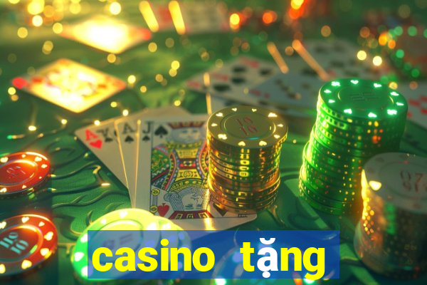 casino tặng cược miễn phí