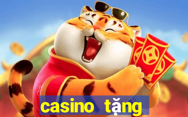 casino tặng cược miễn phí