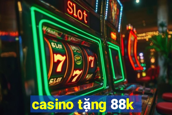 casino tang 88k