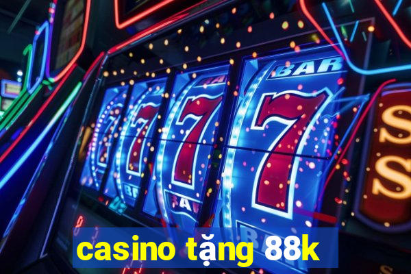 casino tang 88k