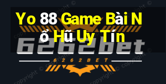 Yo 88 Game Bài Nổ Hũ Uy Tín