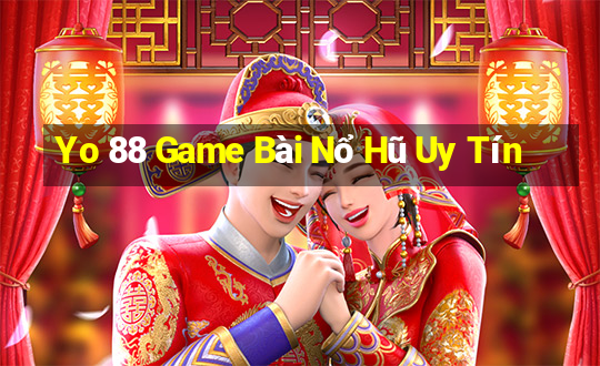 Yo 88 Game Bài Nổ Hũ Uy Tín