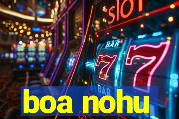 boa nohu