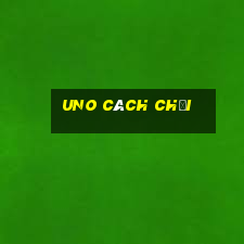 uno cách chơi