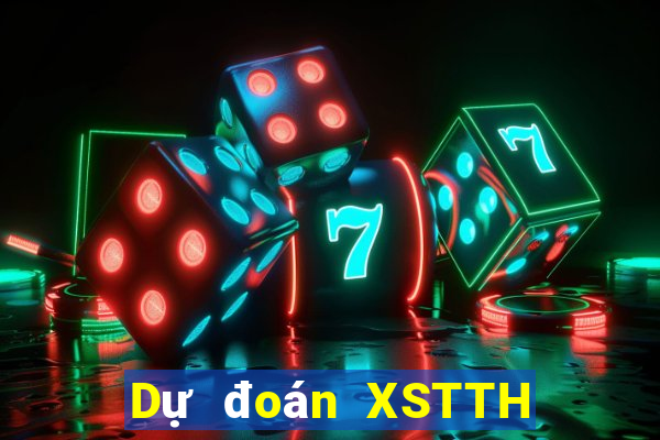 Dự đoán XSTTH ngày 24