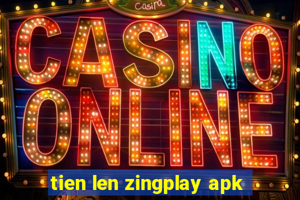 tien len zingplay apk