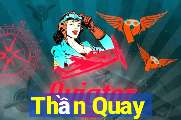 Thần Quay