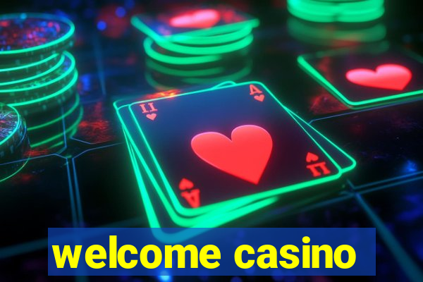 welcome casino