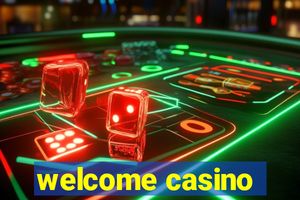 welcome casino