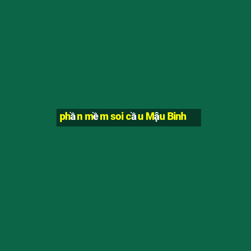 phần mềm soi cầu Mậu Binh