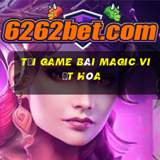 tải game bài magic việt hóa